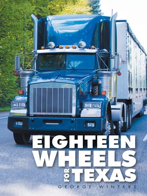 cover image of Eighteen Wheels for Texas